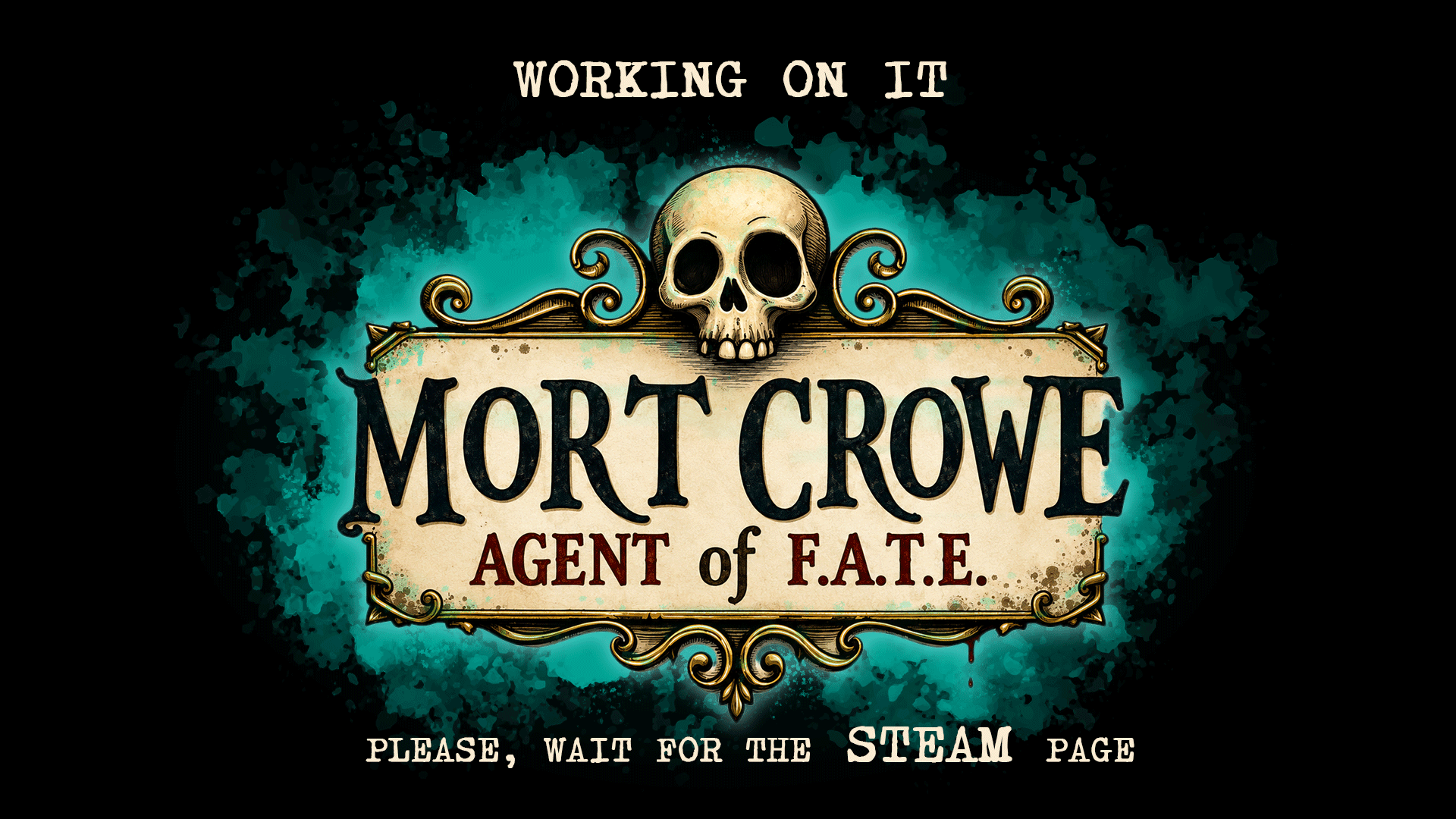 Mort Crowe: Agent of F.A.T.E. — Working on it, please wait for the Steam page